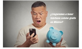 Blog PcD 13. ¿Llegaremos a tener telefonía celular gratis en México?