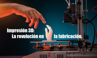 Blog PcD 17. Impresión 3D: manufactura revolucionaría.